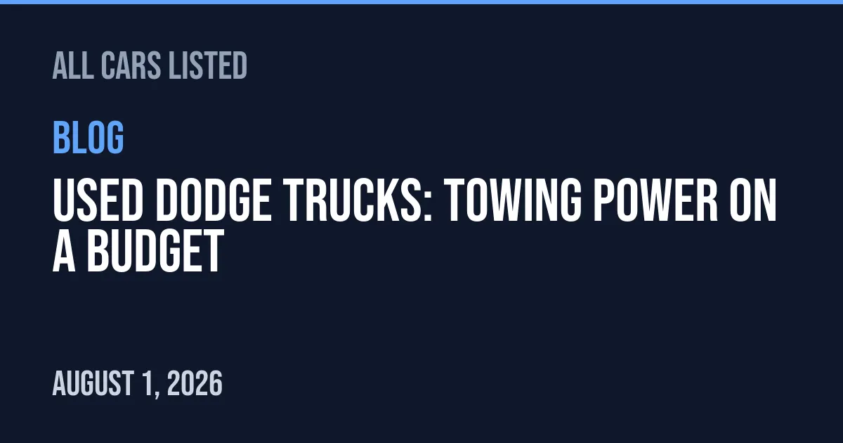 Used Dodge Trucks: Towing Power on a Budget